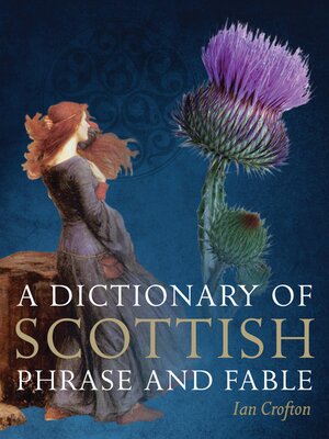 cover image of A Dictionary of Scottish Phrase and Fable